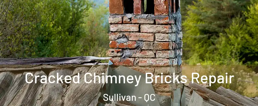  Cracked Chimney Bricks Repair Sullivan - QC