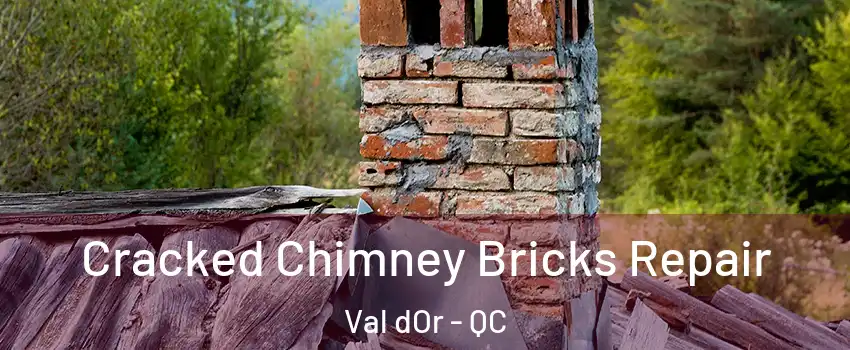  Cracked Chimney Bricks Repair Val dOr - QC