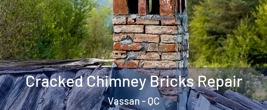  Cracked Chimney Bricks Repair Vassan - QC