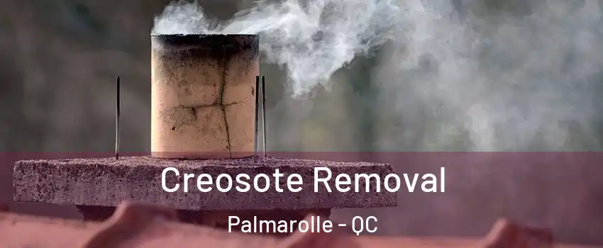  Creosote Removal Palmarolle - QC