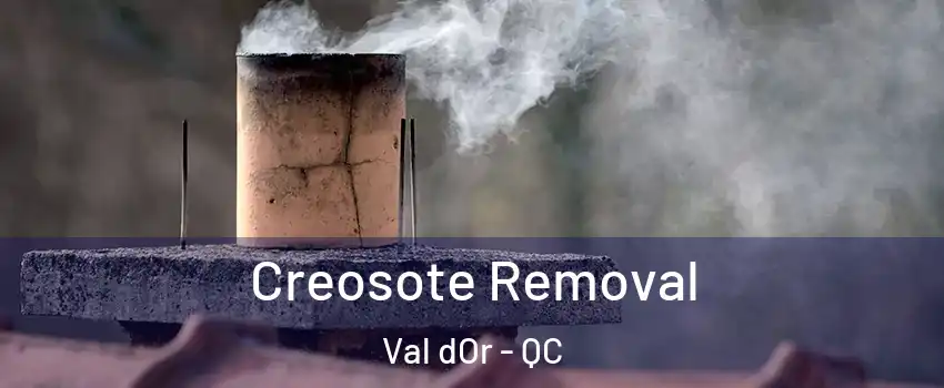  Creosote Removal Val dOr - QC