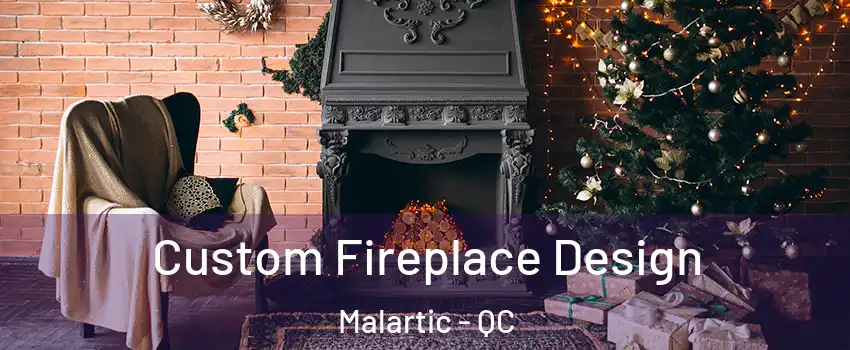  Custom Fireplace Design Malartic - QC