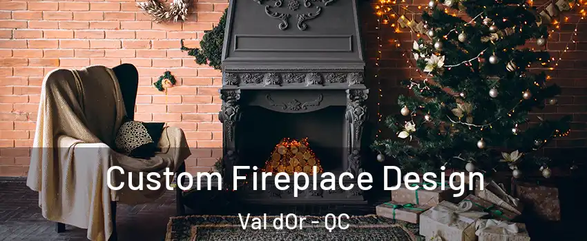  Custom Fireplace Design Val dOr - QC