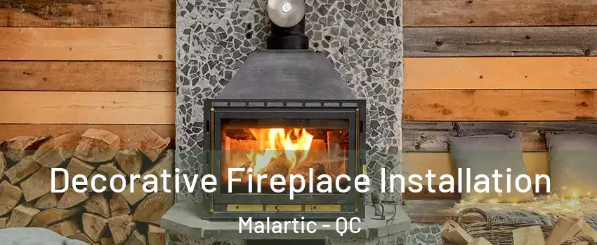  Decorative Fireplace Installation Malartic - QC
