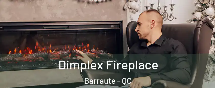  Dimplex Fireplace Barraute - QC
