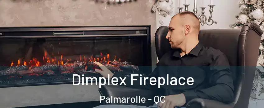  Dimplex Fireplace Palmarolle - QC