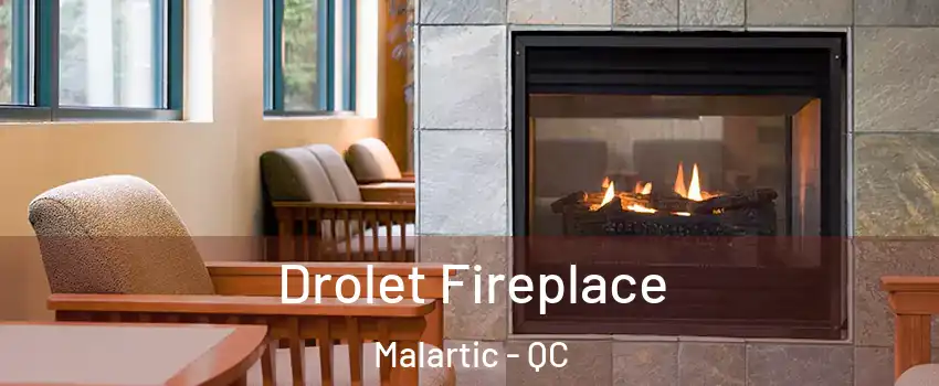  Drolet Fireplace Malartic - QC