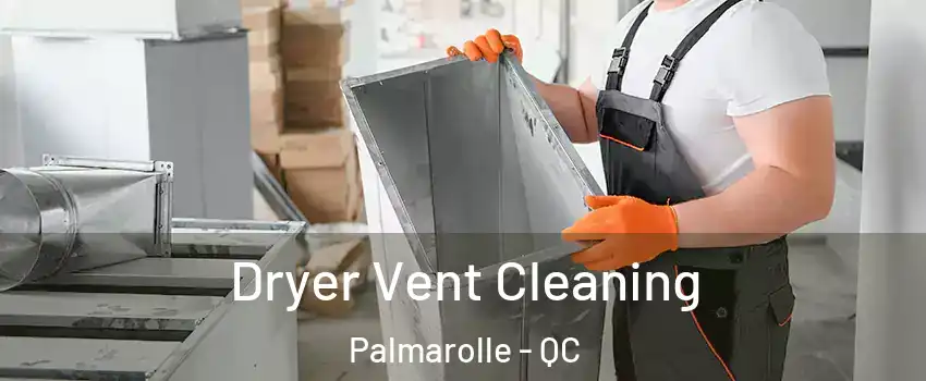  Dryer Vent Cleaning Palmarolle - QC