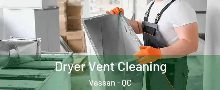  Dryer Vent Cleaning Vassan - QC