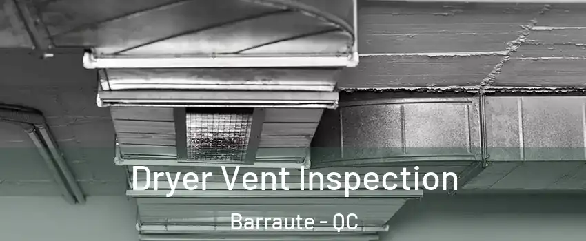  Dryer Vent Inspection Barraute - QC