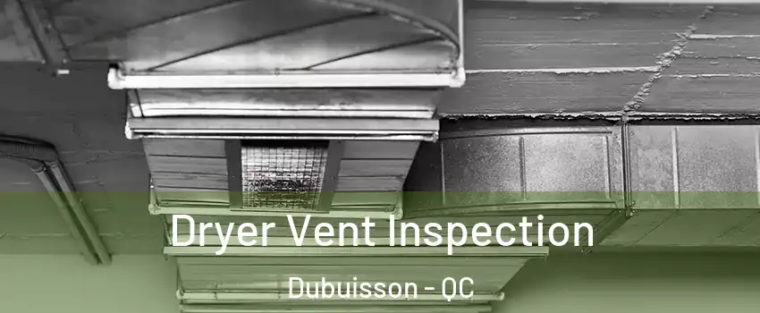  Dryer Vent Inspection Dubuisson - QC