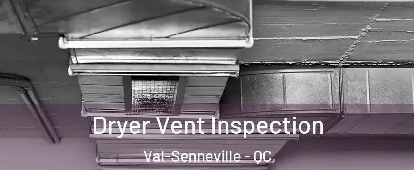  Dryer Vent Inspection Val-Senneville - QC
