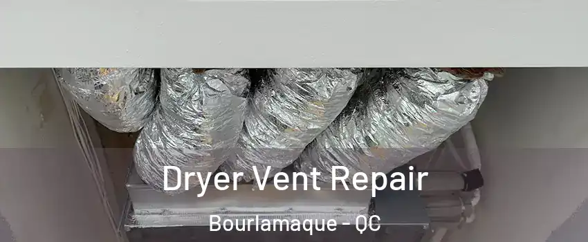  Dryer Vent Repair Bourlamaque - QC