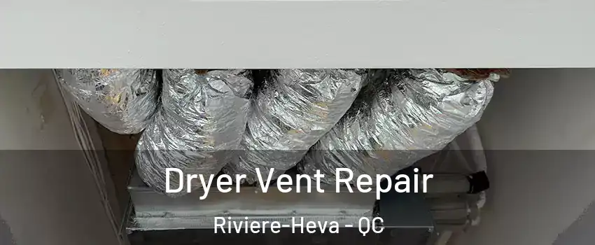  Dryer Vent Repair Riviere-Heva - QC