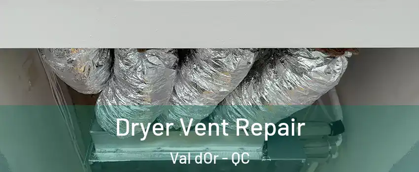  Dryer Vent Repair Val dOr - QC