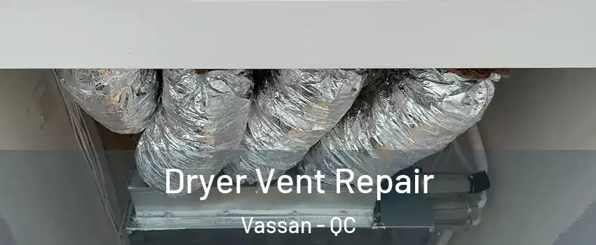  Dryer Vent Repair Vassan - QC