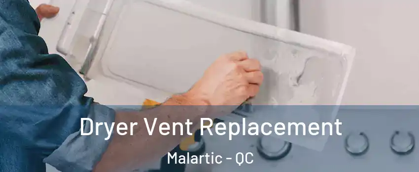  Dryer Vent Replacement Malartic - QC