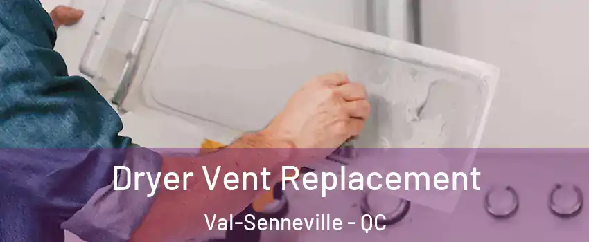  Dryer Vent Replacement Val-Senneville - QC