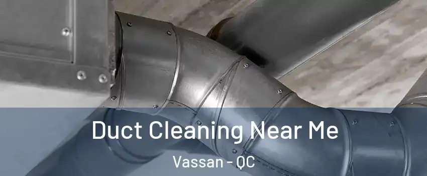  Duct Cleaning Near Me Vassan - QC