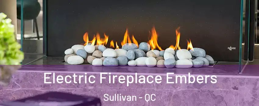  Electric Fireplace Embers Sullivan - QC