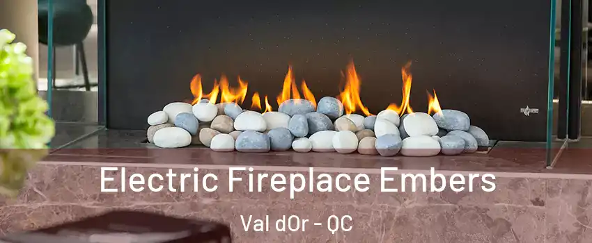  Electric Fireplace Embers Val dOr - QC