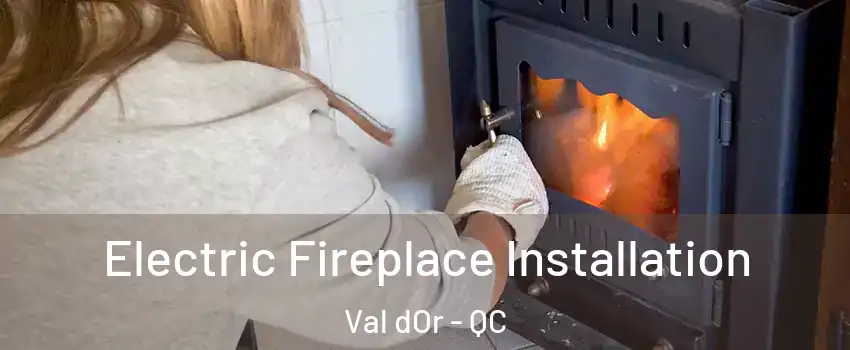  Electric Fireplace Installation Val dOr - QC