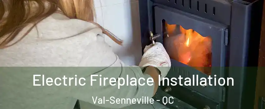  Electric Fireplace Installation Val-Senneville - QC