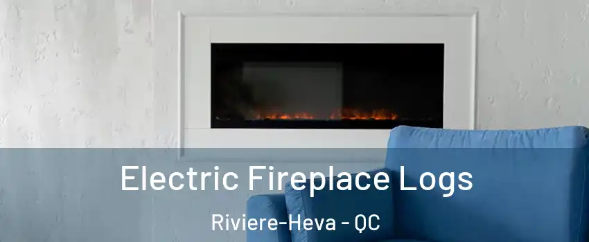  Electric Fireplace Logs Riviere-Heva - QC