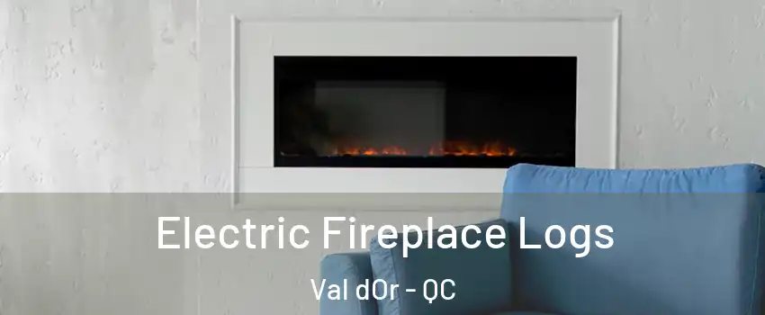  Electric Fireplace Logs Val dOr - QC
