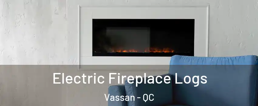  Electric Fireplace Logs Vassan - QC