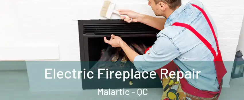  Electric Fireplace Repair Malartic - QC