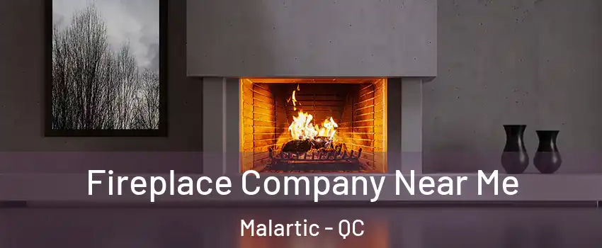  Fireplace Company Near Me Malartic - QC
