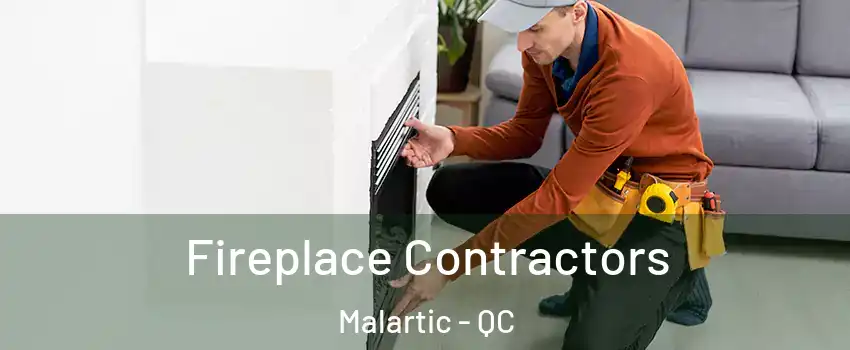  Fireplace Contractors Malartic - QC