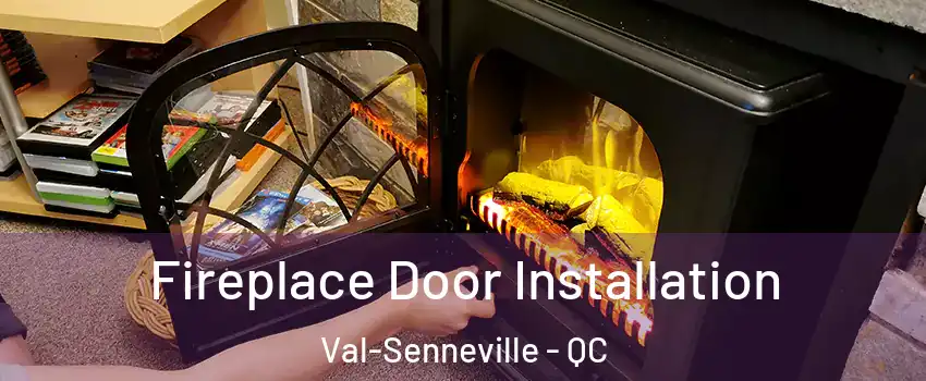  Fireplace Door Installation Val-Senneville - QC