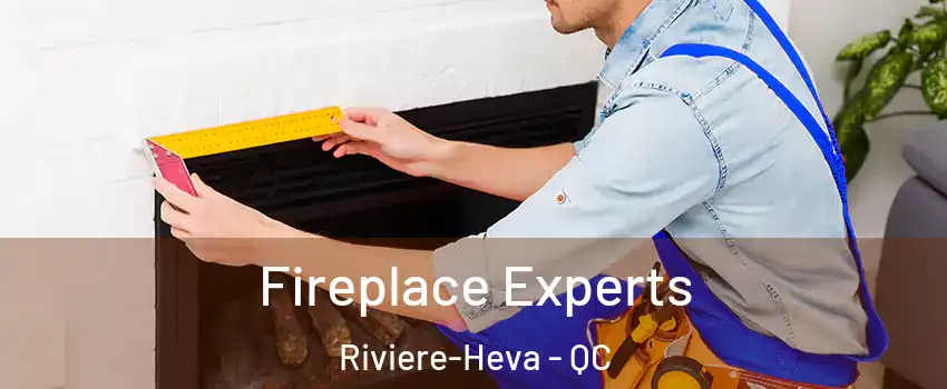  Fireplace Experts Riviere-Heva - QC