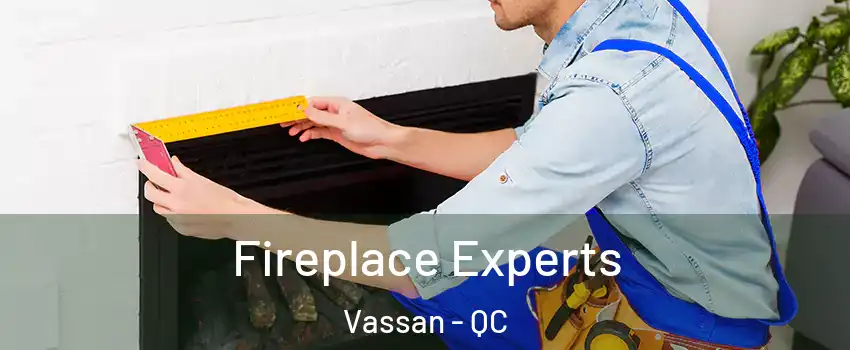 Fireplace Experts Vassan - QC