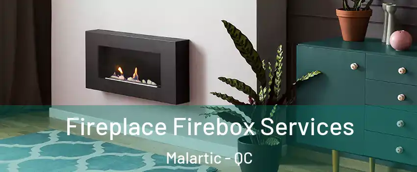  Fireplace Firebox Services Malartic - QC