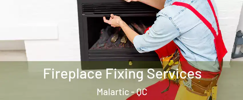  Fireplace Fixing Services Malartic - QC