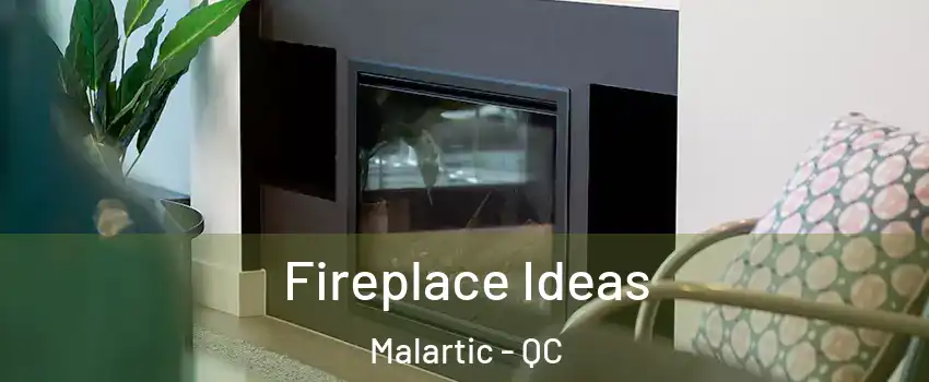  Fireplace Ideas Malartic - QC