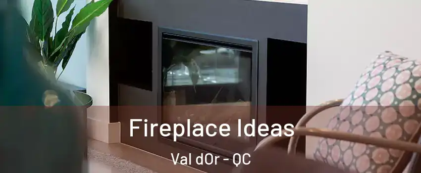  Fireplace Ideas Val dOr - QC