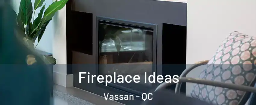  Fireplace Ideas Vassan - QC
