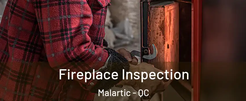  Fireplace Inspection Malartic - QC