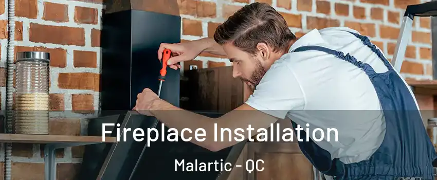  Fireplace Installation Malartic - QC