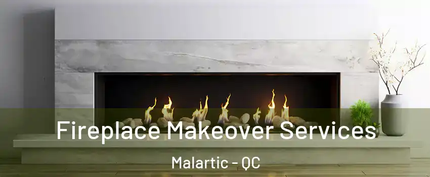  Fireplace Makeover Services Malartic - QC