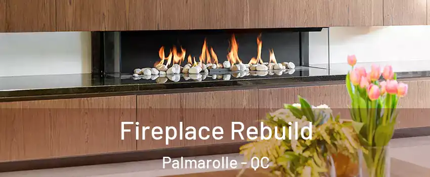  Fireplace Rebuild Palmarolle - QC