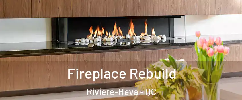  Fireplace Rebuild Riviere-Heva - QC
