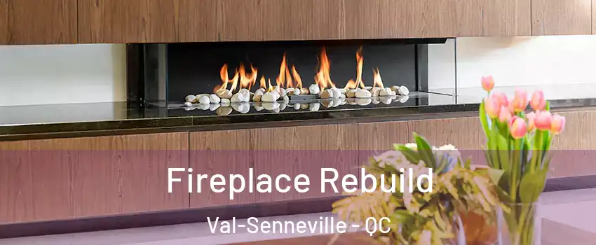  Fireplace Rebuild Val-Senneville - QC