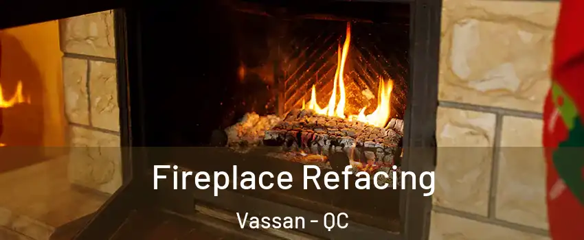  Fireplace Refacing Vassan - QC