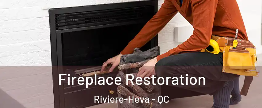  Fireplace Restoration Riviere-Heva - QC