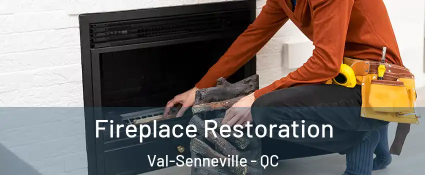  Fireplace Restoration Val-Senneville - QC